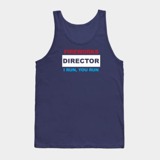 Fireworks Director - I Run, You Run Tank Top